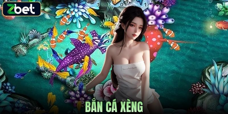 BẮN CÁ XÈNG ZBET - TRẢI NGHIỆM SĂN THƯỞNG ĐỈNH CAO KHÔNG THỂ BỎ LỠ