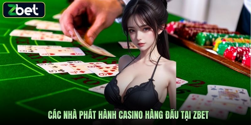 Các nhà phát hành casino hàng đầu tại Zbet