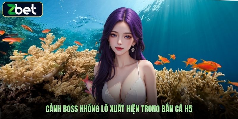 Cảnh boss khổng lồ xuất hiện trong bắn cá H5