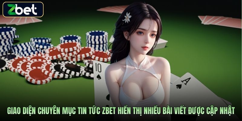 Giao diện chuyên mục tin tức Zbet hiển thị nhiều bài viết được cập nhật