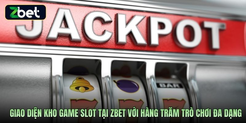 Giao diện kho game slot tại Zbet với hàng trăm trò chơi đa dạng
