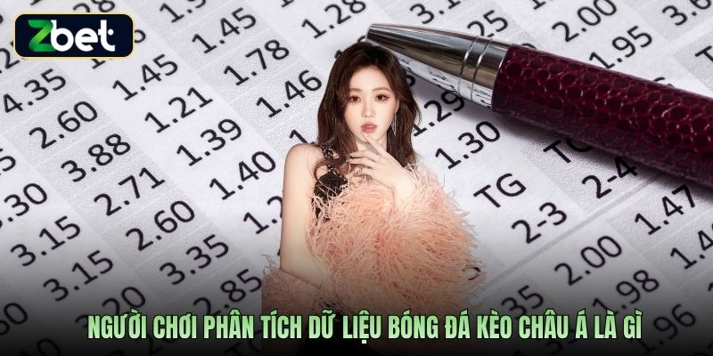 Người chơi phân tích dữ liệu bóng đá kèo châu Á là gì
