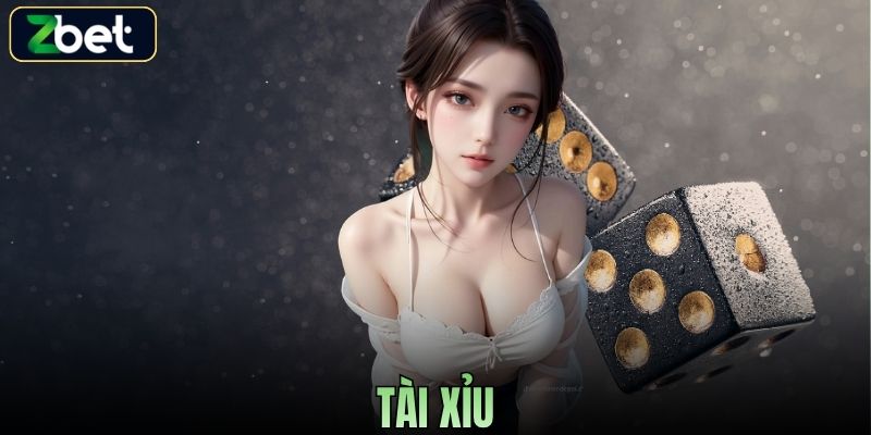 TÀI XỈU ZBET - HƯỚNG DẪN CHI TIẾT CÁCH CHƠI VÀ CHIẾN THUẬT HIỆU QUẢ